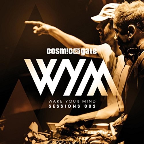 Cosmic Gate: Wake Your Mind Sessions 003