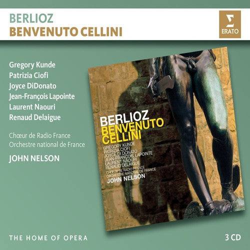 Nelson, John / Kunde, Gregory / Ciofi, Patrizia: Berlioz Benvenuto Cellini