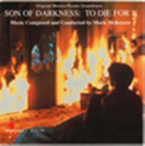 McKenzie, Mark: Son of Darkness: To Die For II (Original Motion Picture Soundtrack)