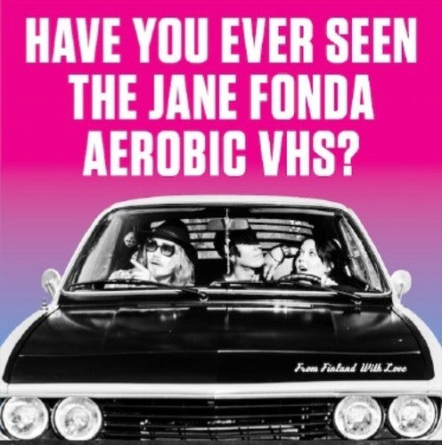 Have You Ever Seen the Jane Fonda Aerobic Vhs?: From Finland With Love
