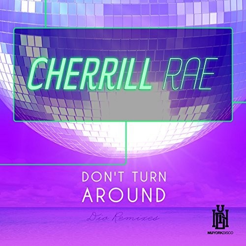 Rae, Cherrill: Don't Turn Around - Dio Remixes