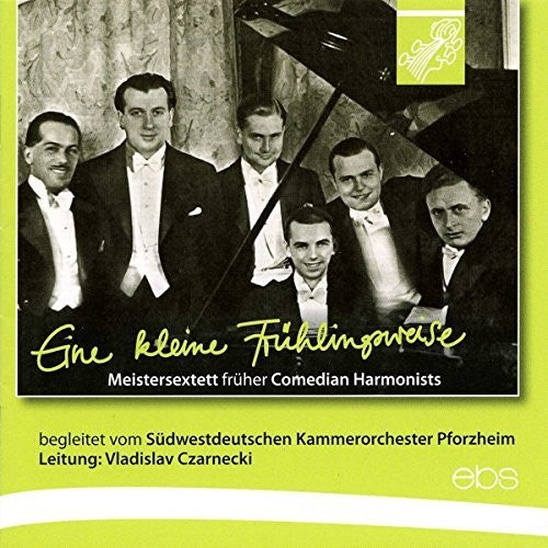 Meistersextett Fruher Comedian Harmonists: Eine Kleine Fruhlingsreise