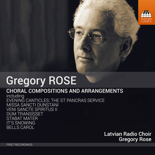 Rose / Latvian Radio Choir: Choral Compositions & Arrangements