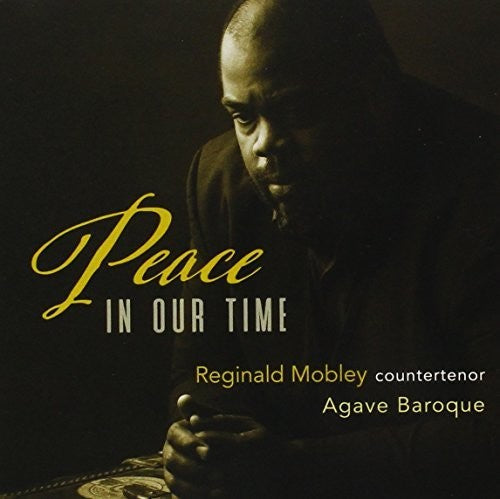 Mobley, Reginald / Baroque, Agave: Peace In Our Time