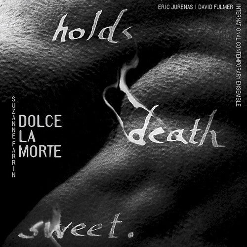 Jurenas; International Contemporary Ensemble; Fulm: Dolce la Morte