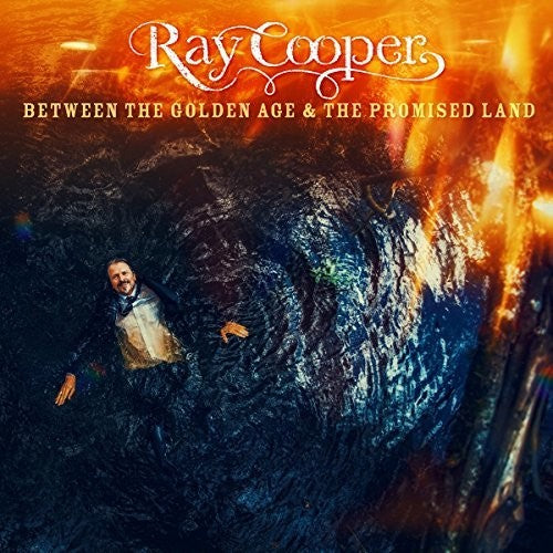 Cooper, Ray: Between The Golden Age & The Promised Land