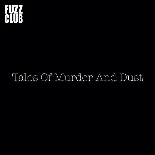 Tales of Murder & Dust: Fuzz Club Session