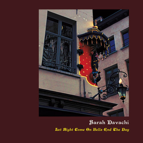 Davachi, Sarah: Let Night Come On Bells End The Day