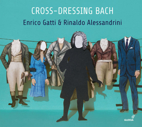 Bach, J.S. / Gatti / Alessandrini: Cross Dressing Bach