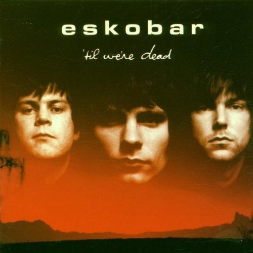 Eskobar: Til We're Dead