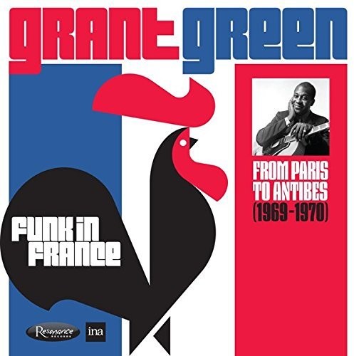 Green, Grant: Funk In France: From Paris To Antibes (1969-1970)