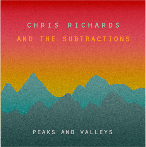 Richards, Chris & the Subtractions: Peaks & Valleys