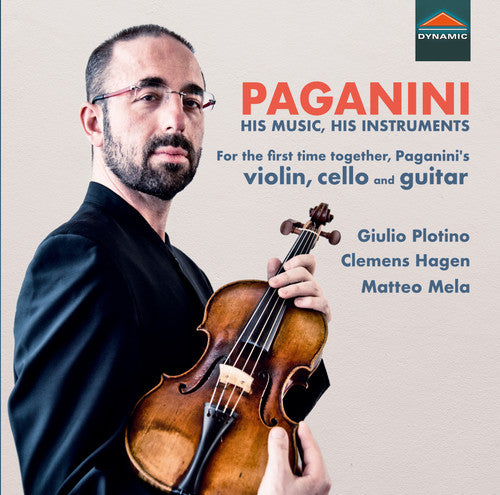 Paganini / Plotino / Mela: His Music & His Instruments