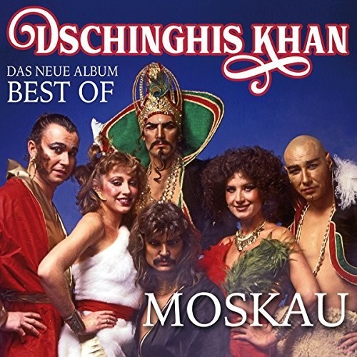 Dschinghis Khan: Moskau: Das Neue Best Of Album