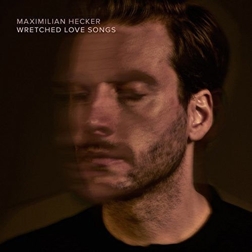 Hecker, Maximilian: Wretched Love Songs (Special Edition)