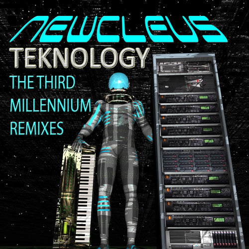 Newcleus: Teknology: The Third Millennium Remixes