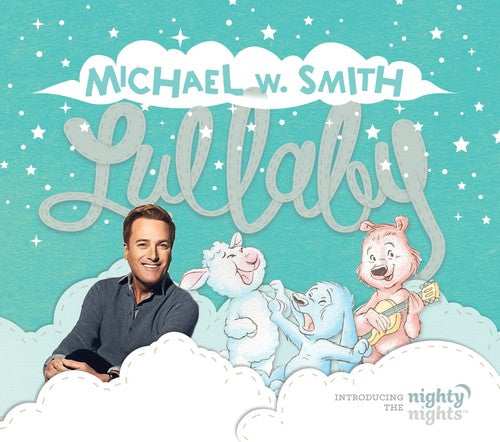 Smith, Michael W: Lullaby (Introducing The Nighty Nights)
