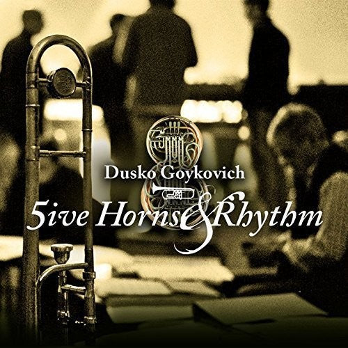 Goykovich, Dusko: Five Horns & Rhythm