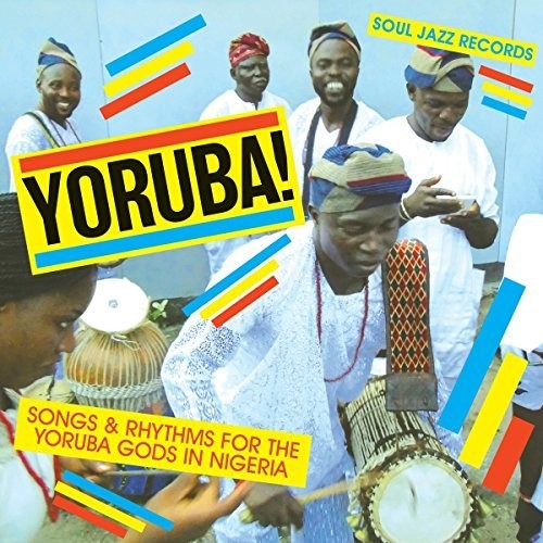 Konkere Beats: Soul Jazz Records Presents Yoruba Songs & Rhythms for the Yoruba Gods