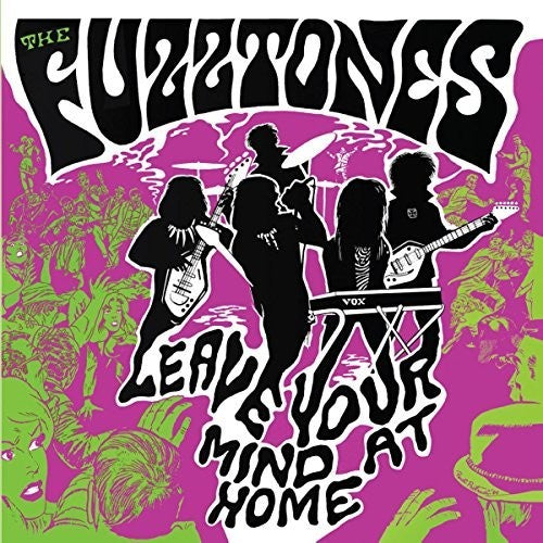 Fuzztones: Leave Your Mind At Home