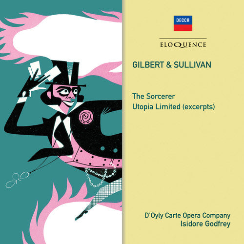 Gilbert & Sullivan / D'Oyly Carte Opera Company: Gilbert & Sullivan: The Sorcerer / Utopia Limited