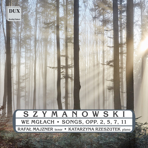 Szymanowski / Majzner / Rzeszutek: We Mglach / Songs