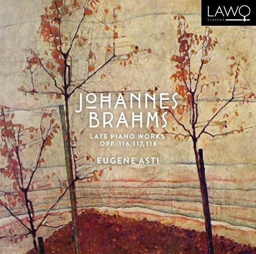 Brahms / Asti: Late Piano Works 116 / 117 / 118