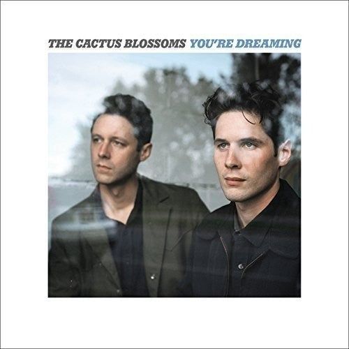 Cactus Blossoms: You're Dreaming