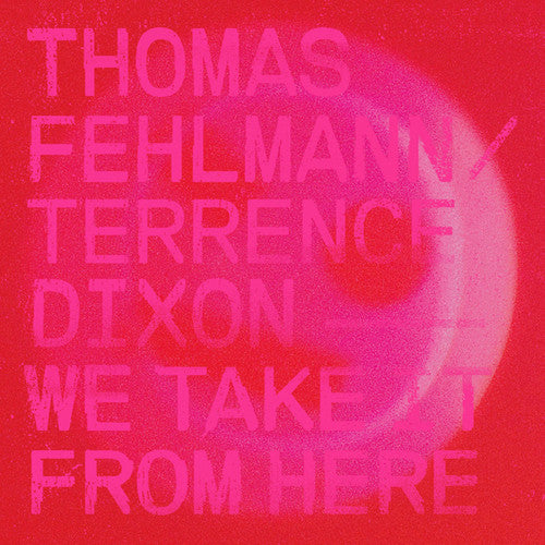 Fehlmann, Thomas / Dixon, Terrence: We Take It From Here