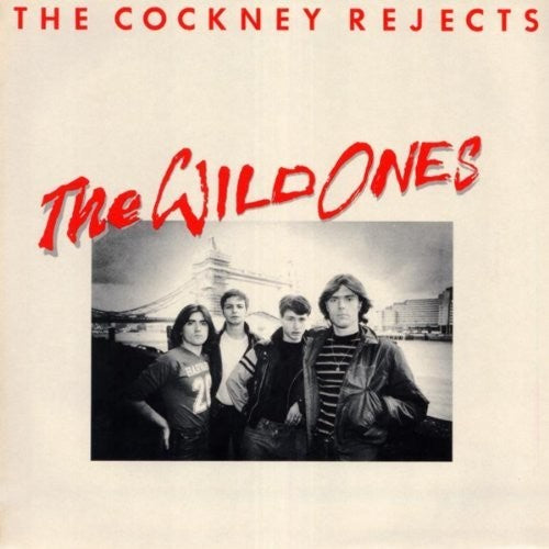 Cockney Rejects: Wild Ones