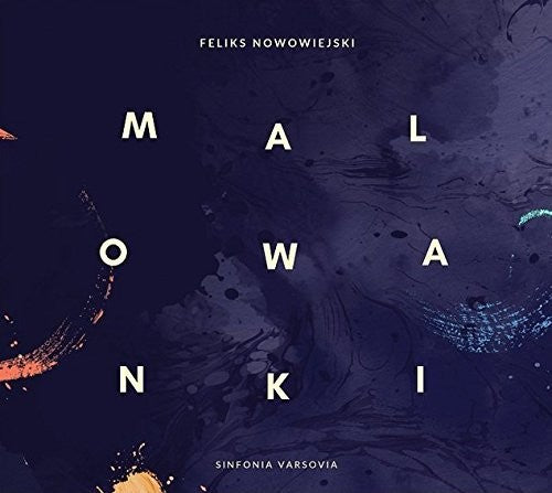 Nowowiejski, Feliks / Sinfonia Varsovia: Sinfonia Varsovia: Nowowiejski / Malowanki