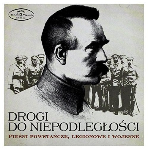 Orkiestra Reprezentacyjna Wojska Polskiego: Drogi Do Niepodleglosci / Piesni Powstancze Legionowe I Wojenne