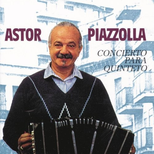 Piazzolla, Astor: Concierto Para Quinteto