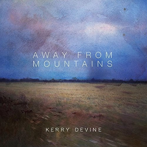 Devine, Kerry: Away From Mountains