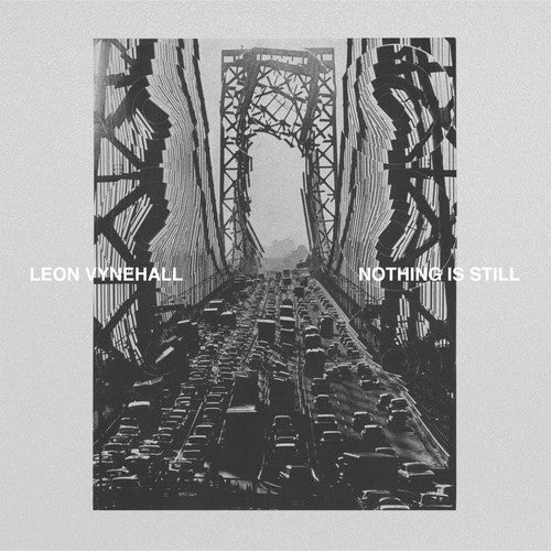 Vynehall, Leon: Nothing Is Still