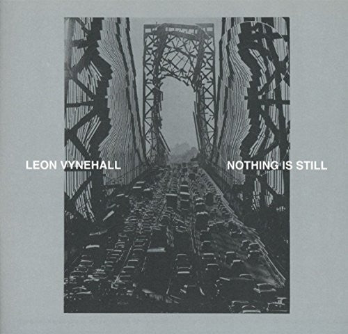 Vynehall, Leon: Nothing Is Still