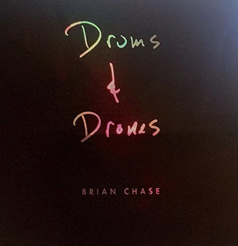Chase, Brian: Drums & Drones: Decade