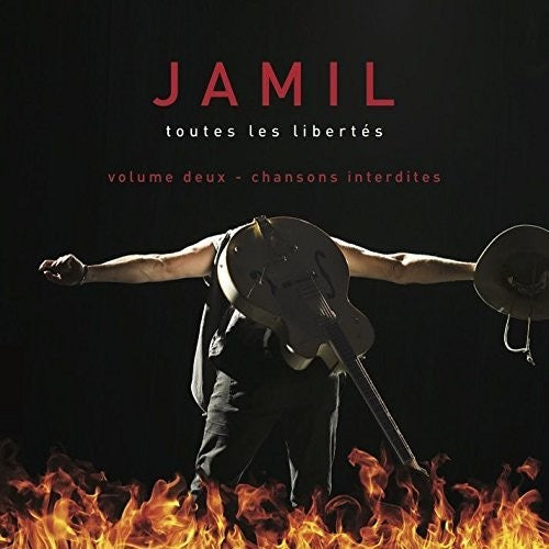 Jamil: Toutes Les Libertes Vol 2: Chansons Interdites