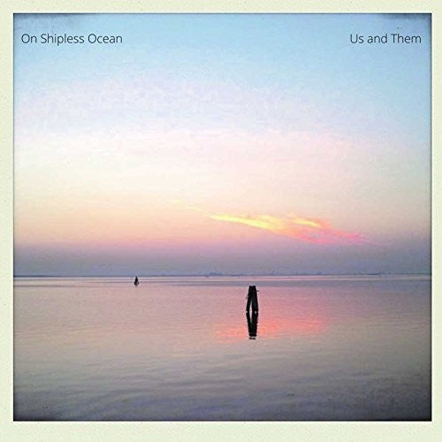 Us & Them: On Shipless Ocean