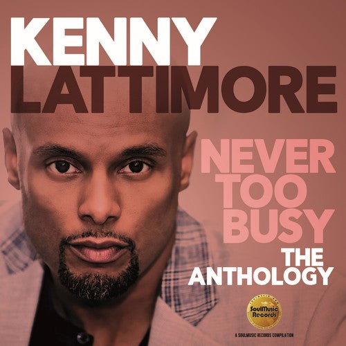 Lattimore, Kenny: Never Too Busy: The Anthology