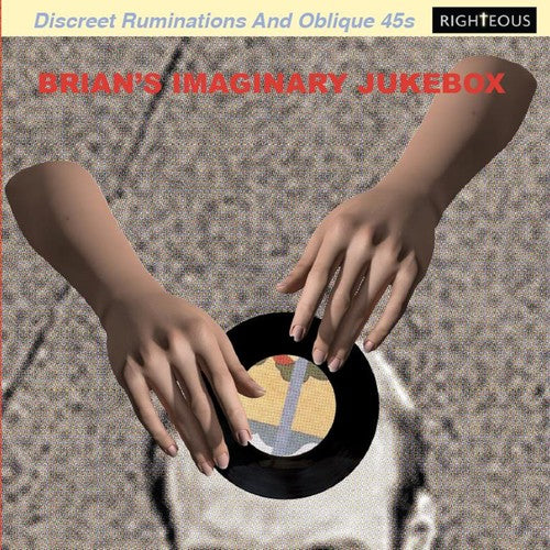 Brian's Imaginary Jukebox: Discreet Ruminations: Brian's Imaginary Jukebox: Discreet Ruminations & Oblique 45s /Various