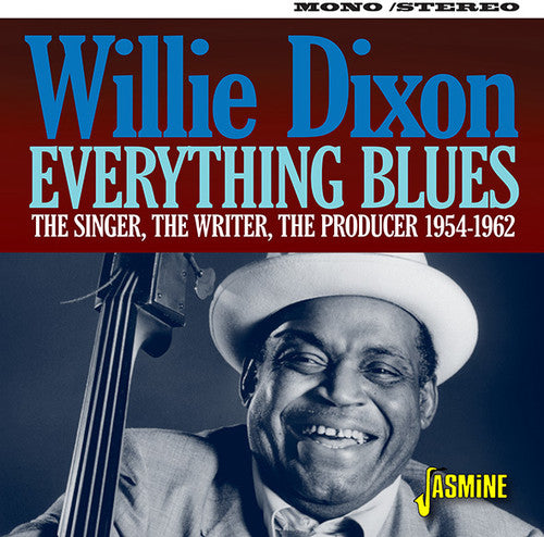 Dixon, Willie: Everything Blues: Singer The Writer The Producer 1954-1962