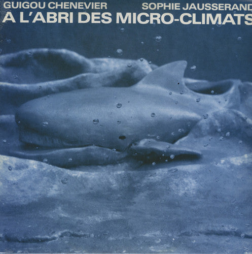 Chenevier, Guigou / Jausserand, Sophie: A L'abri Des Micro Climats
