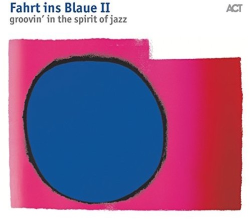 Fahrt Ins Blaue II: Groovin in the Spirit of Jazz: Fahrt Ins Blaue II: Groovin In The Spirit Of Jazz / Various