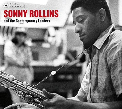 Rollins, Sonny: Sonny Rollins & The Contemporary Leaders