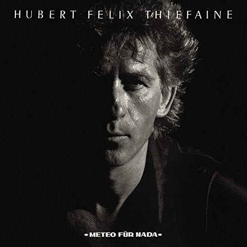 Thiefaine, Hubert Felix: Meteo Fur Nada