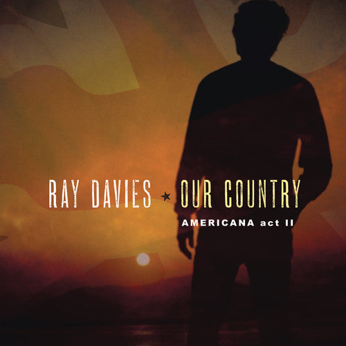 Davies, Ray: Our Country: Americana Act 2