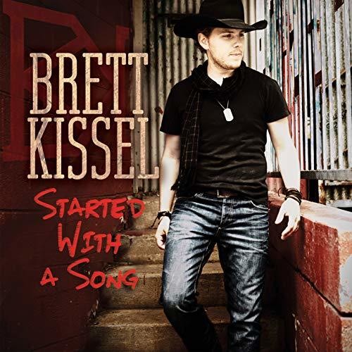 Kissel, Brett: Started with a Song