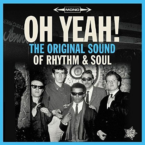 Oh Yeah: The Original Sound of Rhythm & Soul / Var: Oh Yeah: The Original Sound of Rhythm & Soul