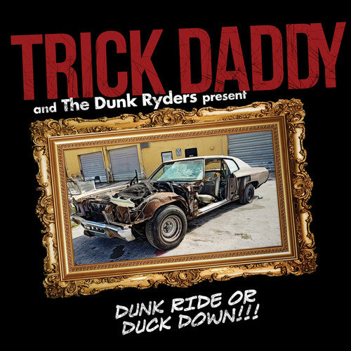 Trick Daddy: Dunk Ride Or Duck Down